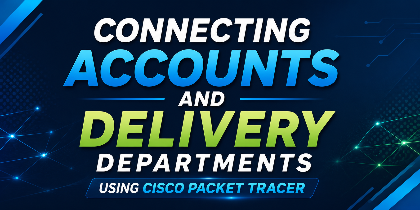 Connecting Accounts and Delivery Departments Using Cisco Packet Tracer