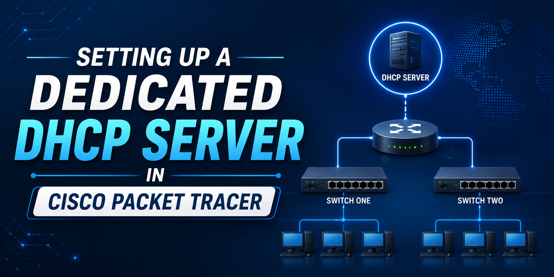 Setting Up a Dedicated DHCP Server in Cisco Packet Tracer